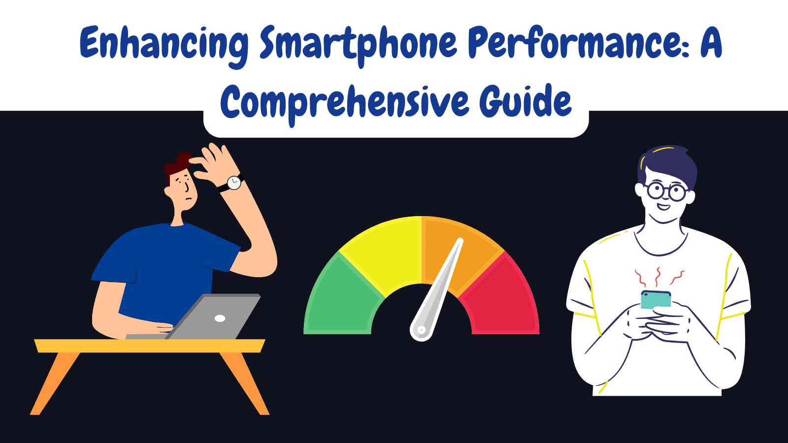 Enhancing Smartphone Performance A Comprehensive Guide